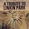 Linkin Park : A Tribute to Linkin Park